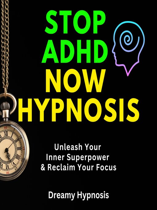 Title details for Stop ADHD Now Hypnosis by Dreamy Hypnosis - Wait list